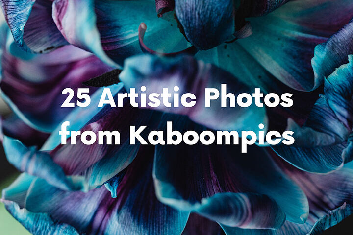 25 FREE Artistic Photos from Kaboompics