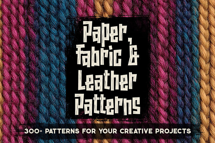 300+ Paper – Fabric – Leather Patterns