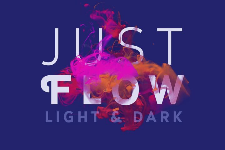 Just Flow – Light & Dark Edition